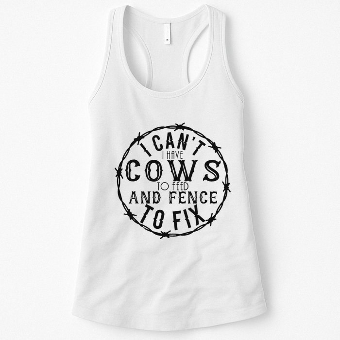 I CanT Have Cows To Feed And Fence To Fix Farmer Womens Tank Top