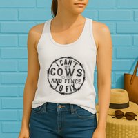 I CanT Have Cows To Feed And Fence To Fix Farmer Womens Tank Top