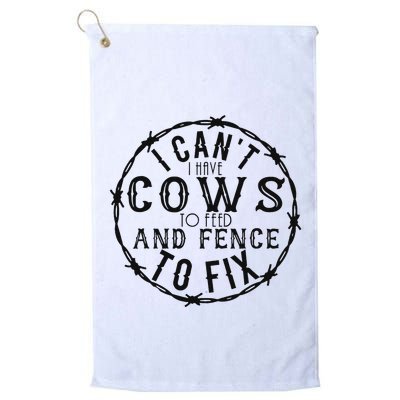 I CanT Have Cows To Feed And Fence To Fix Farmer Golf Towel