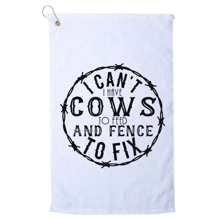 I CanT Have Cows To Feed And Fence To Fix Farmer Golf Towel