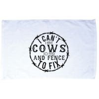 I CanT Have Cows To Feed And Fence To Fix Farmer Microfiber Hand Towel