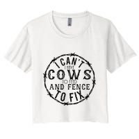 I CanT Have Cows To Feed And Fence To Fix Farmer Crop Top