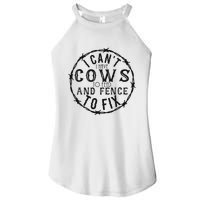 I CanT Have Cows To Feed And Fence To Fix Farmer Women's Perfect Tri Rocker Tank