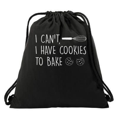 I Can't Have Cookies To Bake Cookie Baking Lover Drawstring Bag