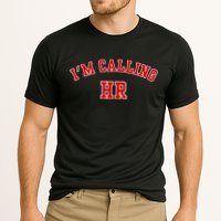 IM Calling Hr Funny Human Resource Cooling Performance Crew T-Shirt