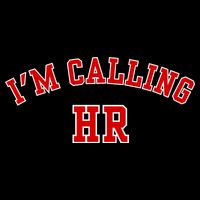 IM Calling Hr Funny Human Resource Cooling Performance Crew T-Shirt