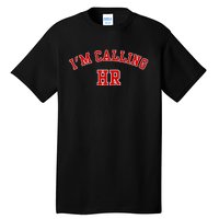 IM Calling Hr Funny Human Resource Tall T-Shirt