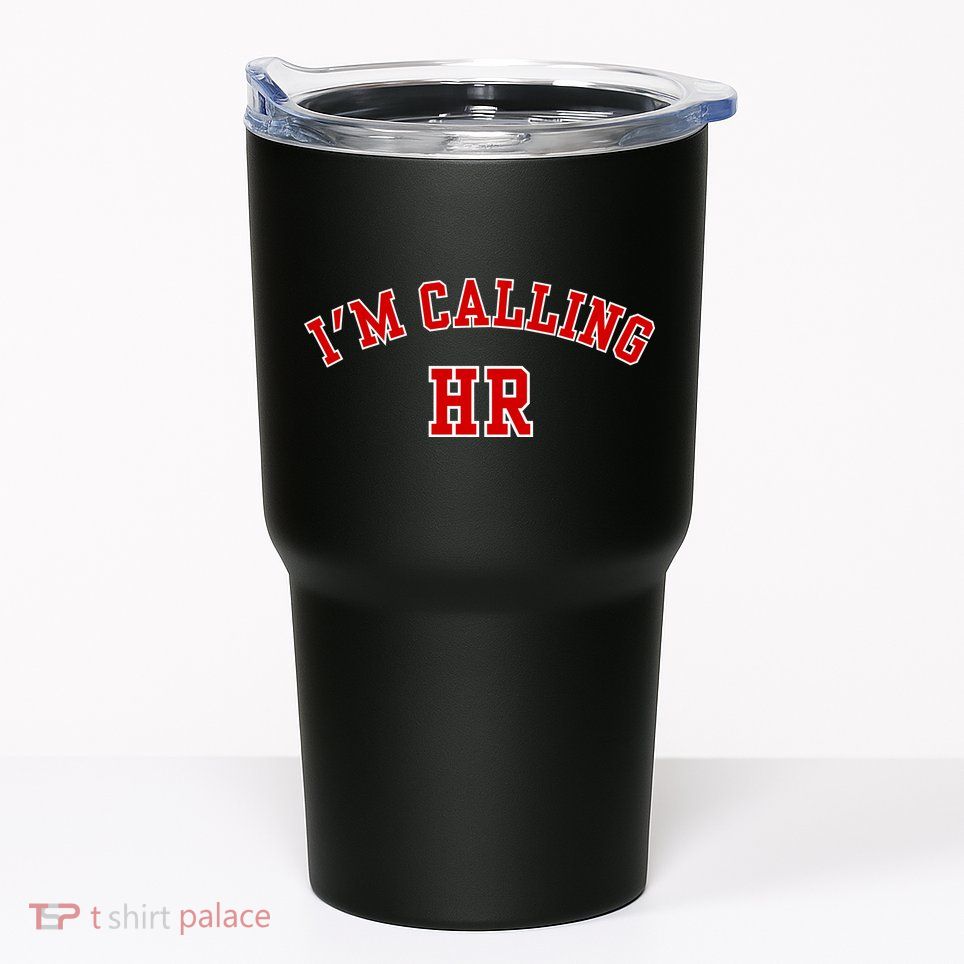 IM Calling Hr Funny Human Resource Tumbler
