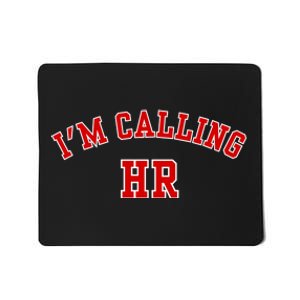 IM Calling Hr Funny Human Resource Mousepad