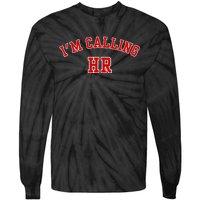 IM Calling Hr Funny Human Resource Tie-Dye Long Sleeve Shirt