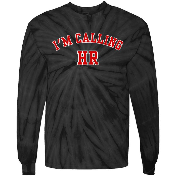 IM Calling Hr Funny Human Resource Tie-Dye Long Sleeve Shirt