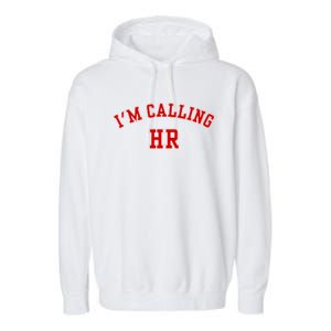 IM Calling Hr Funny Human Resource Garment-Dyed Fleece Hoodie