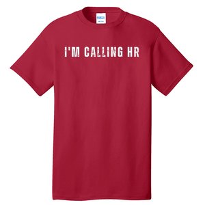 Im Calling Hr Tall T-Shirt