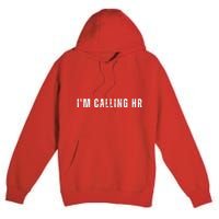 Im Calling Hr Premium Pullover Hoodie