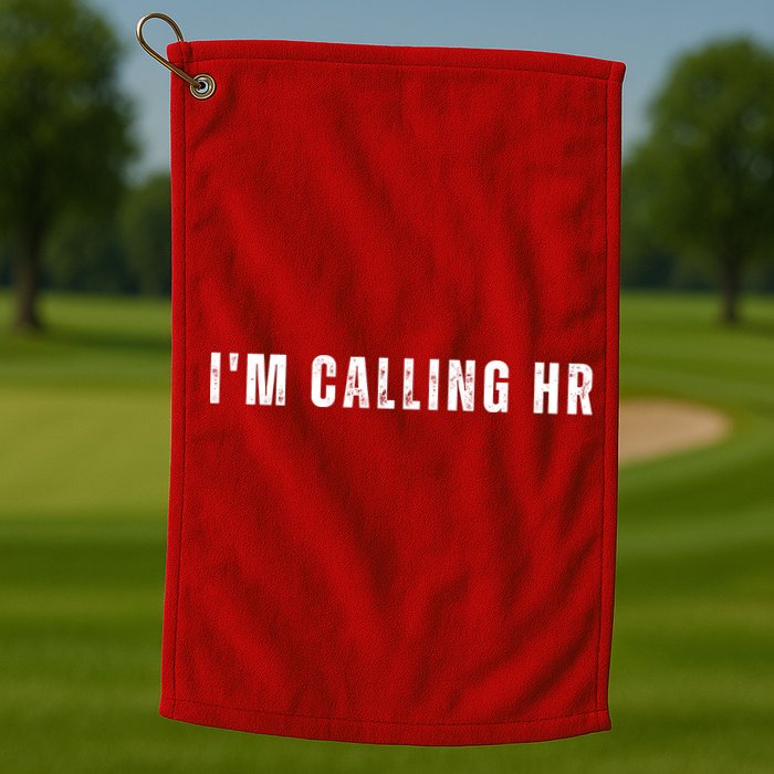 Im Calling Hr Golf Towel