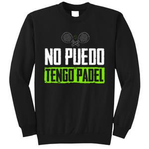 I CanT Have Padel Tennis Padel Padel Players Sweatshirt