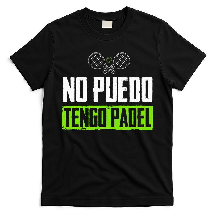 I CanT Have Padel Tennis Padel Padel Players T-Shirt