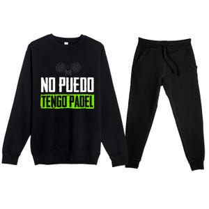 I CanT Have Padel Tennis Padel Padel Players Premium Crewneck Sweatsuit Set