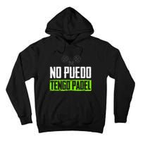 I CanT Have Padel Tennis Padel Padel Players Tall Hoodie