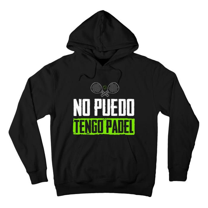 I CanT Have Padel Tennis Padel Padel Players Tall Hoodie