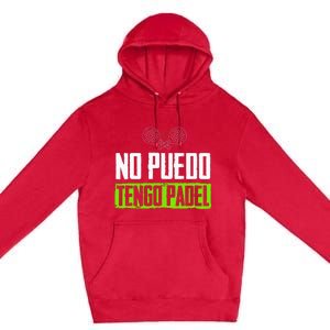 I CanT Have Padel Tennis Padel Padel Players Premium Pullover Hoodie