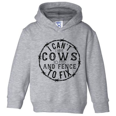 I CanT Have Cows To Feed And Fence To Fix Farmer Vintage Toddler Hoodie