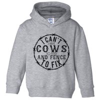 I CanT Have Cows To Feed And Fence To Fix Farmer Vintage Toddler Hoodie