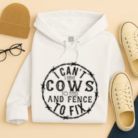 I CanT Have Cows To Feed And Fence To Fix Farmer Vintage Hoodie