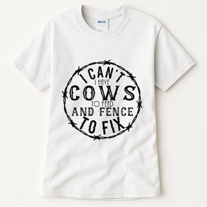 I CanT Have Cows To Feed And Fence To Fix Farmer Vintage Tall T-Shirt