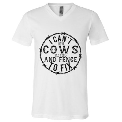 I CanT Have Cows To Feed And Fence To Fix Farmer Vintage V-Neck T-Shirt