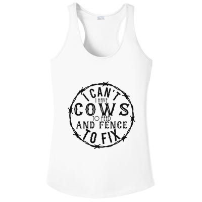 I CanT Have Cows To Feed And Fence To Fix Farmer Vintage Ladies PosiCharge Competitor Racerback Tank