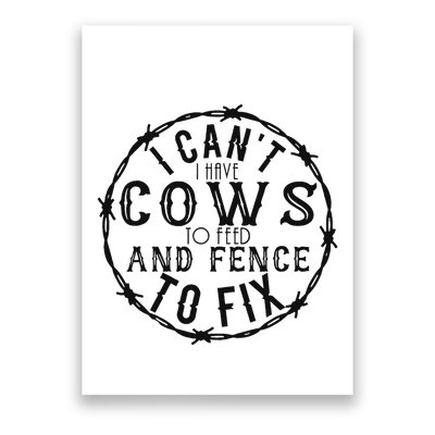 I CanT Have Cows To Feed And Fence To Fix Farmer Vintage Poster