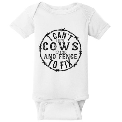 I CanT Have Cows To Feed And Fence To Fix Farmer Vintage Baby Bodysuit