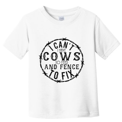 I CanT Have Cows To Feed And Fence To Fix Farmer Vintage Toddler T-Shirt