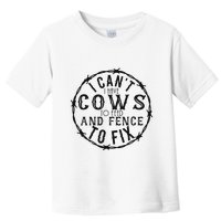 I CanT Have Cows To Feed And Fence To Fix Farmer Vintage Toddler T-Shirt