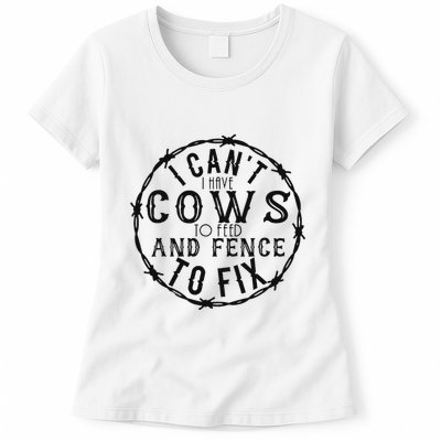 I CanT Have Cows To Feed And Fence To Fix Farmer Vintage Womens T-Shirt