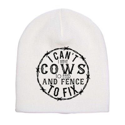I CanT Have Cows To Feed And Fence To Fix Farmer Vintage Short Acrylic Beanie