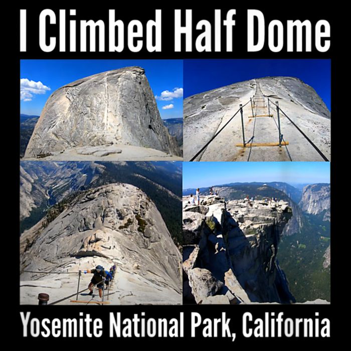 I Climbed Half Dome, Yosemite National Park, California T-Shirt