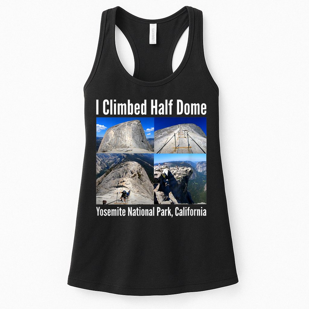 I Climbed Half Dome, Yosemite National Park, California Womens Tank Top