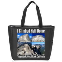 I Climbed Half Dome, Yosemite National Park, California Zip Tote Bag
