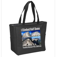 I Climbed Half Dome, Yosemite National Park, California Zip Tote Bag