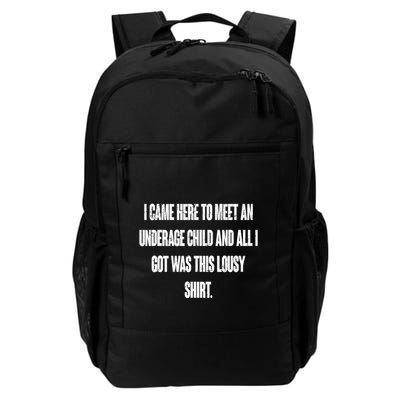 I Came Here To Meet An Underage Child I Got Was This Lousy Backpack