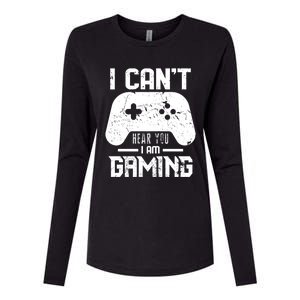 I Cant Hear You I Am Gaming Game Lover Gift Cool Gift Womens Cotton Relaxed Long Sleeve T-Shirt