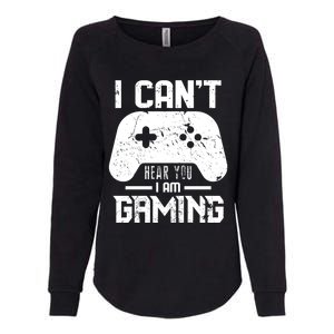 I Cant Hear You I Am Gaming Game Lover Gift Cool Gift Womens California Wash Sweatshirt