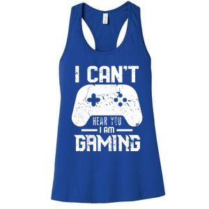 I Cant Hear You I Am Gaming Game Lover Gift Cool Gift Women's Racerback Tank