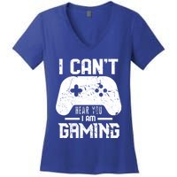 I Cant Hear You I Am Gaming Game Lover Gift Cool Gift Women's V-Neck T-Shirt