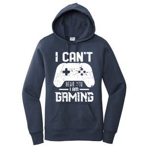 I Cant Hear You I Am Gaming Game Lover Gift Cool Gift Women's Pullover Hoodie