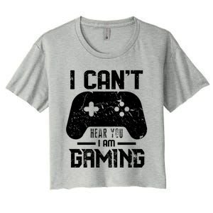 I Cant Hear You I Am Gaming Game Lover Gift Cool Gift Women's Crop Top Tee