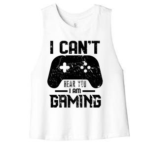 I Cant Hear You I Am Gaming Game Lover Gift Cool Gift Women's Racerback Cropped Tank