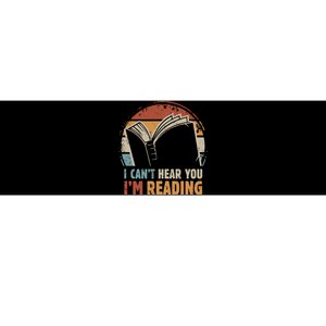 I CanT Hear You IM Reading For Book Lover Bookworm Bumper Sticker